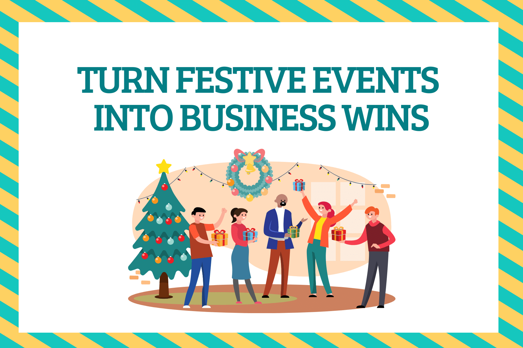 Turn Festive Events into Business Wins