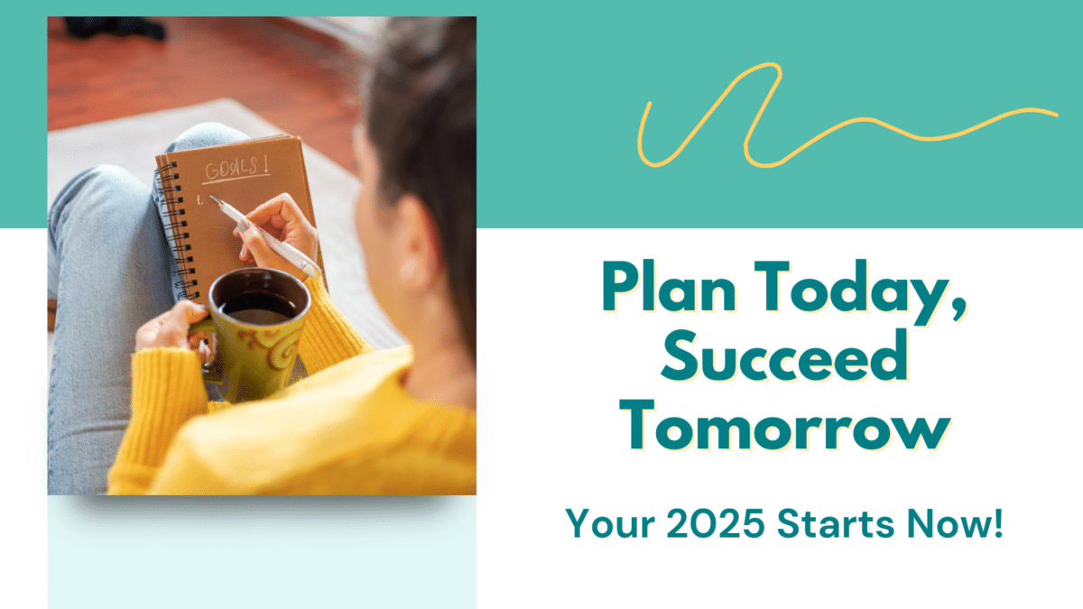 Plan Today, Succeed Tomorrow