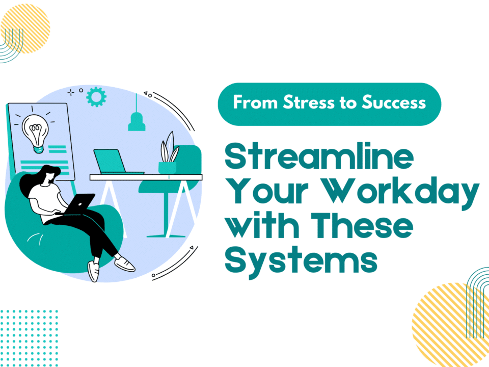 Streamline Your Workday with These Systems