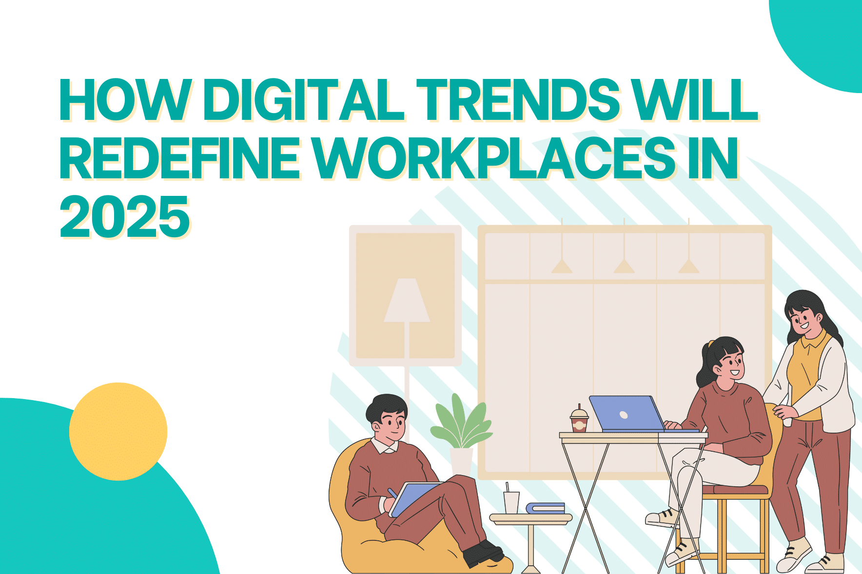 How Digital Trends Will Redefine Workplaces in 2025