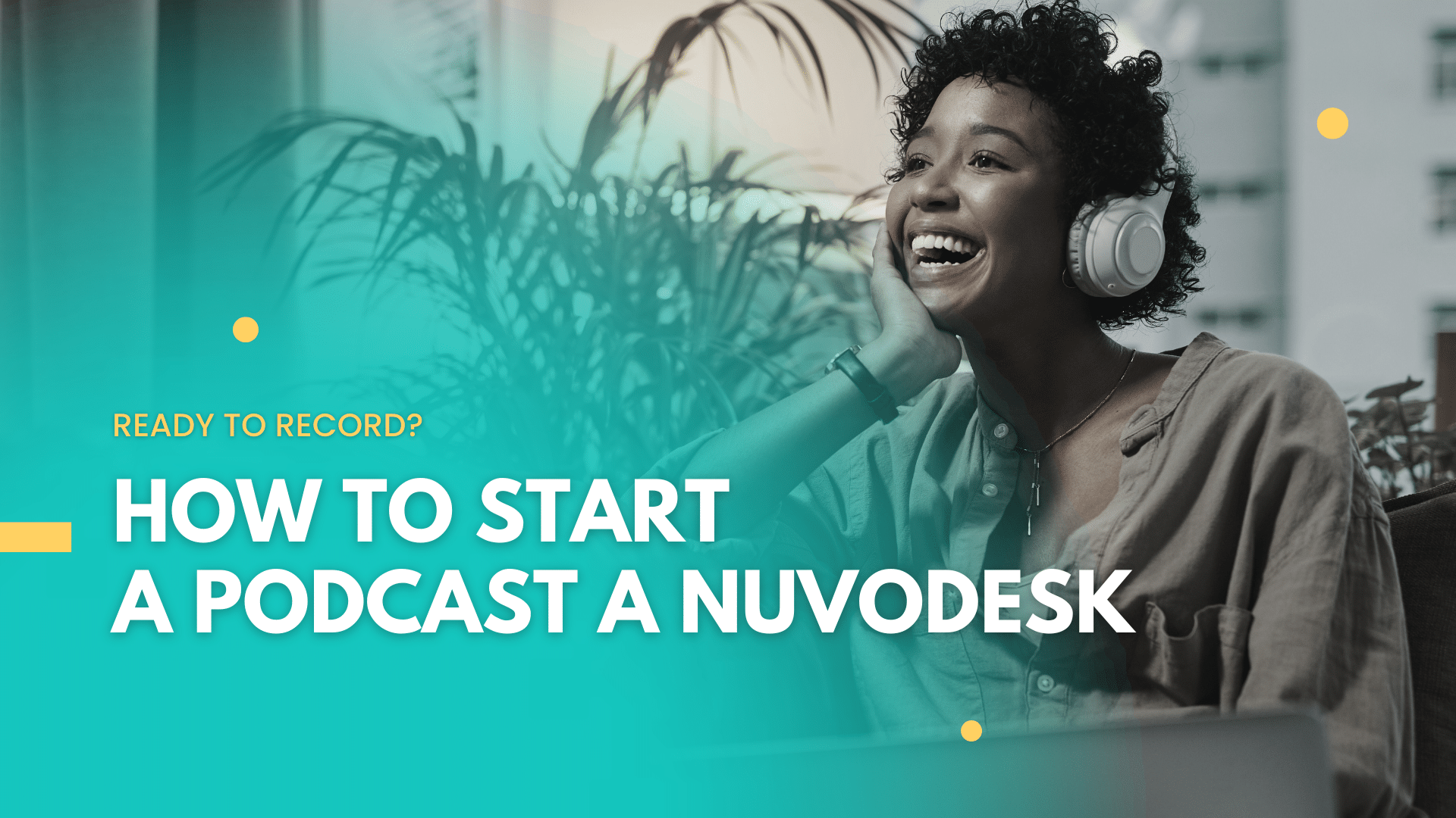 How to Start a Podcast at NuvoDesk